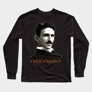 Nikola Tesla Free Energy thinker scientist philosopher Long Sleeve T-Shirt